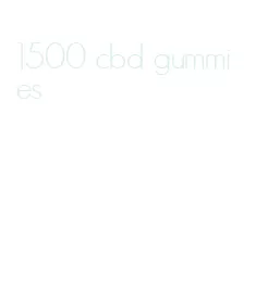 1500 cbd gummies
