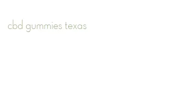 cbd gummies texas