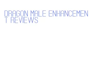 dragon male enhancement reviews