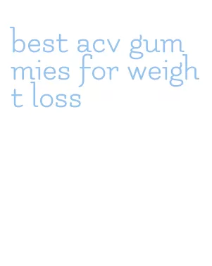 best acv gummies for weight loss