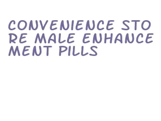 convenience store male enhancement pills