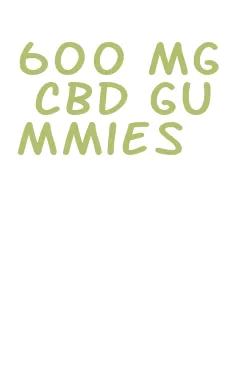 600 mg cbd gummies
