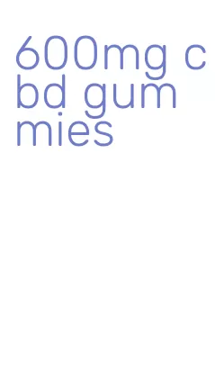 600mg cbd gummies