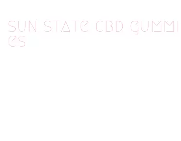 sun state cbd gummies