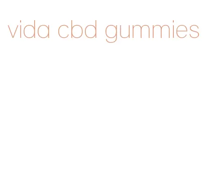 vida cbd gummies