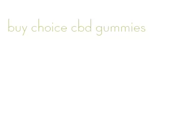 buy choice cbd gummies