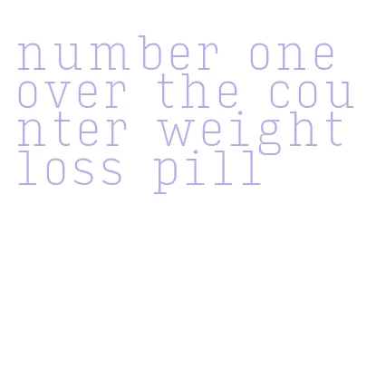 number one over the counter weight loss pill
