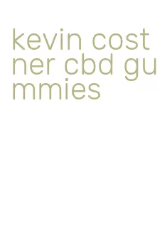 kevin costner cbd gummies