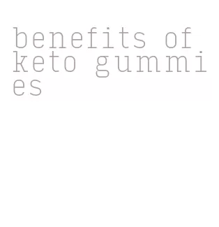 benefits of keto gummies