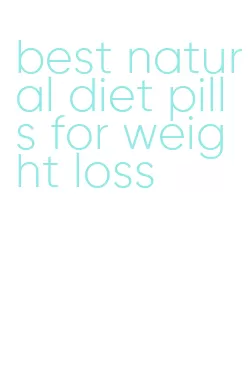 best natural diet pills for weight loss