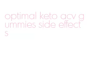 optimal keto acv gummies side effects