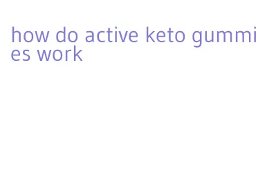 how do active keto gummies work