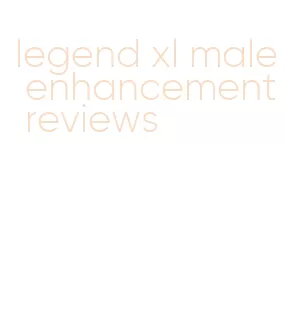legend xl male enhancement reviews