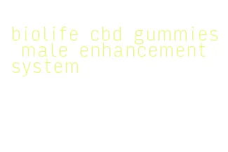 biolife cbd gummies male enhancement system