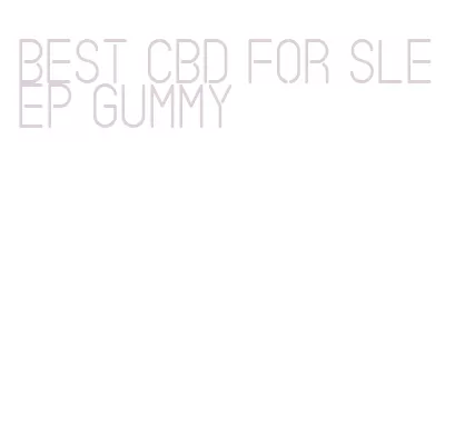 best cbd for sleep gummy