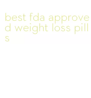 best fda approved weight loss pills