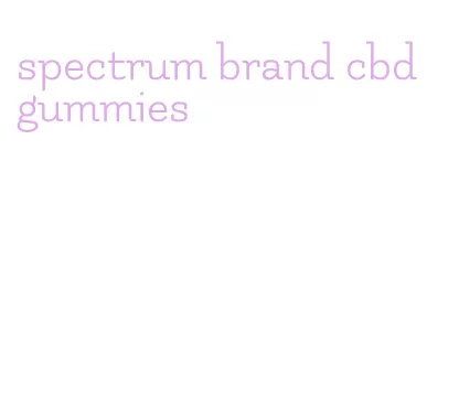 spectrum brand cbd gummies