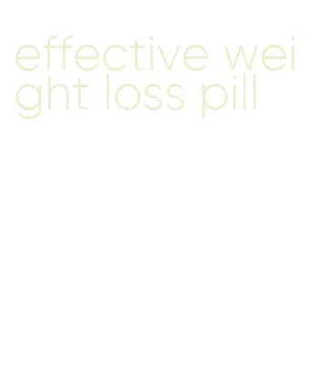 effective weight loss pill