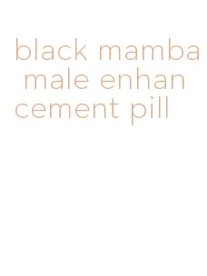 black mamba male enhancement pill
