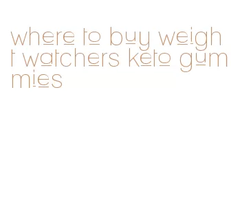 where to buy weight watchers keto gummies