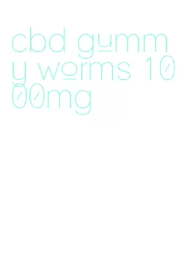 cbd gummy worms 1000mg