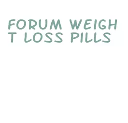 forum weight loss pills