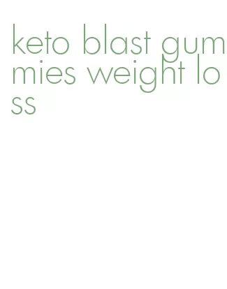 keto blast gummies weight loss