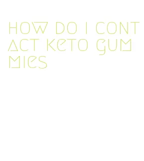 how do i contact keto gummies