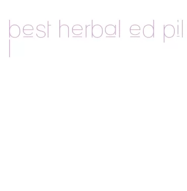 best herbal ed pill
