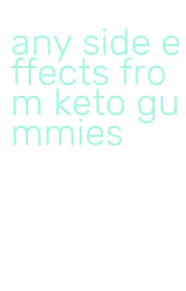 any side effects from keto gummies
