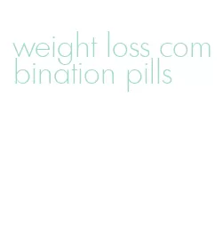 weight loss combination pills