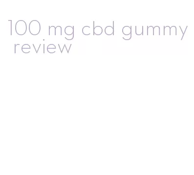 100 mg cbd gummy review