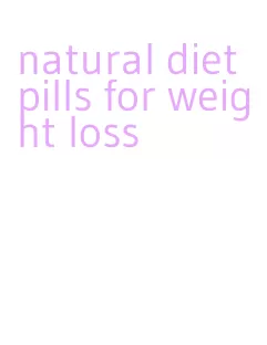 natural diet pills for weight loss