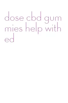 dose cbd gummies help with ed