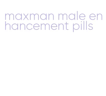 maxman male enhancement pills
