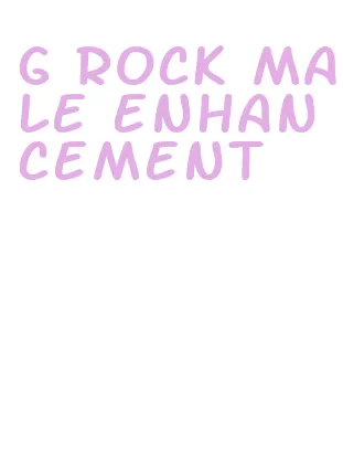 g rock male enhancement