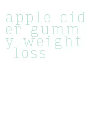 apple cider gummy weight loss