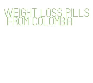 weight loss pills from colombia