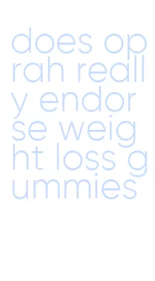 does oprah really endorse weight loss gummies