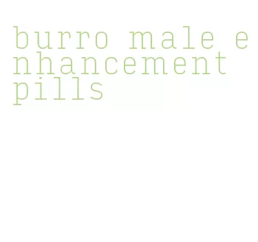 burro male enhancement pills
