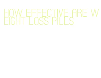 how effective are weight loss pills