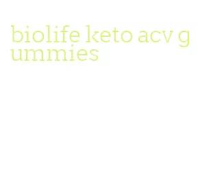 biolife keto acv gummies