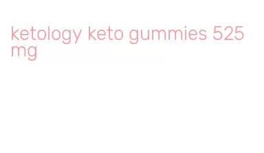 ketology keto gummies 525 mg