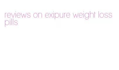 reviews on exipure weight loss pills