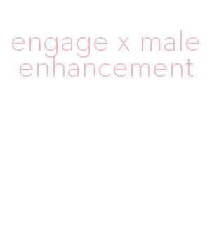 engage x male enhancement