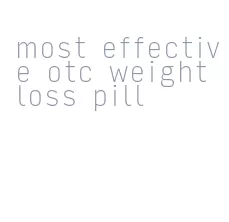 most effective otc weight loss pill