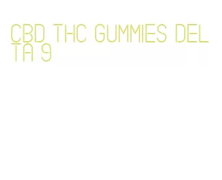 cbd thc gummies delta 9