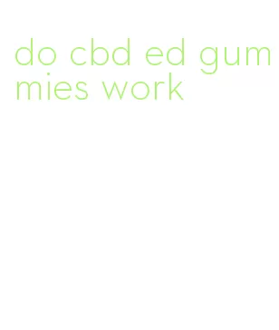 do cbd ed gummies work