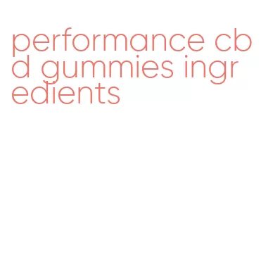 performance cbd gummies ingredients