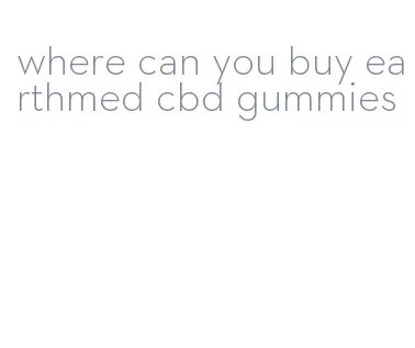 where can you buy earthmed cbd gummies